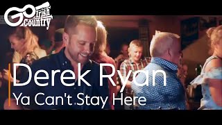 Derek Ryan  Ya Cant Stay Here [upl. by Elyc]