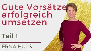 Gute Vorsätze erfolgreich umsetzen Teil 1 [upl. by Brouwer]