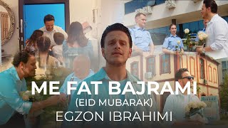 Egzon Ibrahimi  Me Fat Bajrami Eid Mubarak [upl. by Adlemi]