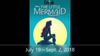 The Little Mermaid  The Fireside July 19  Sept 2 2018 [upl. by Merriman689]