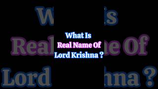 What Is Real Name Of Lord Krishna 🕉️  shorts hinduism [upl. by Yenduhc814]