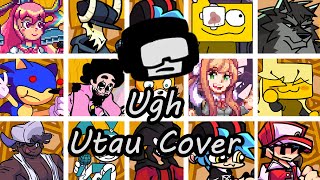 Ugh but Every Turn a Different Character Sings FNF Ugh Everyone Sings It  UTAU Cover [upl. by Angelina384]