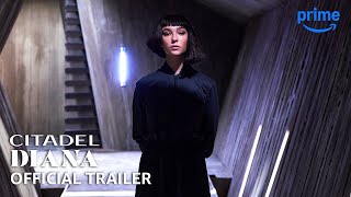 Citadel Diana  Official Trailer  Prime Video [upl. by Naivaf]