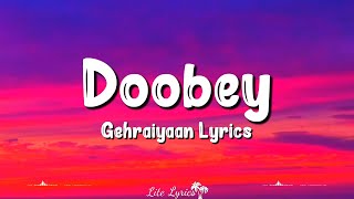 Doobey Lyrics  Gehraiyaan  Deepika Padukone Siddhant Lothika [upl. by Anilram624]