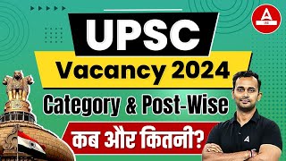 UPSC Vacancy 2024  𝐏𝐨𝐬𝐭 𝐖𝐢𝐬𝐞 amp 𝐂𝐚𝐭𝐞𝐠𝐨𝐫𝐲 𝐖𝐢𝐬𝐞  UPSC Category Wise Posts  Adda247 IAS [upl. by Fafa]