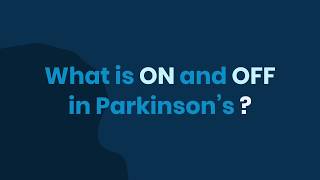 What is OFF and ON in Parkinsons [upl. by Ssidnak802]