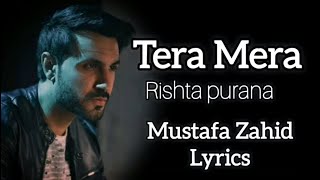 TERA MERA RISHTA PURANA LYRICS  MUSTAFA ZAHID  AWARAPAN  EMRAAN HASHMI  PRITAM SAYEED QUADRI [upl. by Asilat]