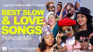 Best Latest Slow amp Love Ugandan Songs NonStop Mix  New Ugandan Music [upl. by Blanding]