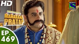 Bharat Ka Veer Putra Maharana Pratap  महाराणा प्रताप  Episode 469  13th August 2015 [upl. by Romalda]