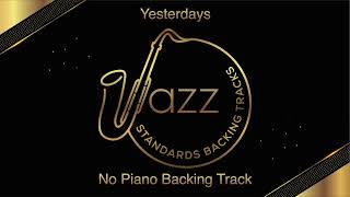 Yesterdays 66bpm  No Piano  Jazz Standards Backing Tracks [upl. by Efi]