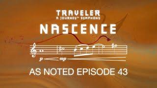 Nascence  Traveler Journey Symphony  As Noted [upl. by Satsoc212]