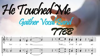 He Touched Me TTBB by Gaither Vocal Band sheet music HQ 720PX [upl. by Corrine]