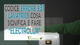 Significato codice errore E31 lavatrice Electrolux [upl. by Siramay802]