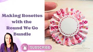 Making Rosettes with the Round We Go Bundle [upl. by Jorge944]