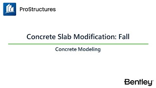 Slab Modifications Fall  ProStructures CONNECT Edition  Concrete Modeling Learning Path [upl. by Annaed]