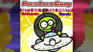 POCO LOCO GANG  Lets Go To The Party 2024 Yohhanan Remix Visualizer [upl. by Luoar940]