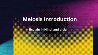 Meiosis Introduction Class 9th Chapter 05 Explain in Hindi and urdu [upl. by Crosse]