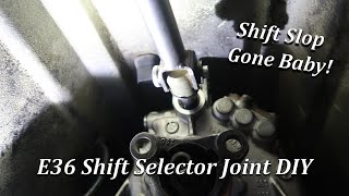 E36 SHIFT SELECTOR JOINT The Key to Removing Shifter Slop [upl. by Ulberto]