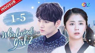 Whirlwind Girl 2【FULL EP】EP15  Pertemuan Ji Chang Wook amp An Yue Xi  Chinazone Indo [upl. by Sharia]