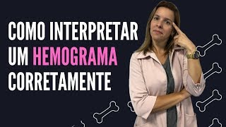 COMO INTERPRETAR UM HEMOGRAMA CORRETAMENTE [upl. by Erdnua]