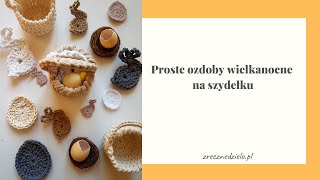 Proste ozdoby wielkanocne na szydełku [upl. by Yotal935]