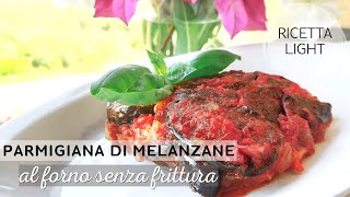 PARMIGIANA DI MELANZANE AL FORNO  Ricetta facile leggera e golosa [upl. by Aschim]