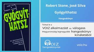 Gyógyíthatsz  Robert Stone José Silva  VOIZ hangoskönyv [upl. by Tiemroth924]