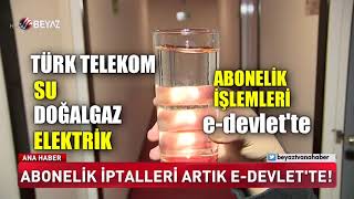 Abonelik iptalleri artık eDevlette [upl. by Enelrac]