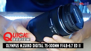 Quick Review  Olympus MZuiko Digital 75300mm f4867 ED II [upl. by Werdnael]