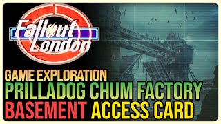 Prilladog Chum Factory Basement Access Card Fallout London [upl. by Janina154]