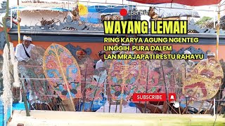 Wayang Lemah Ring Karya Agung Ngenteg Linggih Pura Dalem Lan Mrajapati Restu Rahayu [upl. by Steiner]