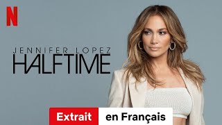 Jennifer Lopez Halftime Extrait  BandeAnnonce en Français  Netflix [upl. by Orvie650]