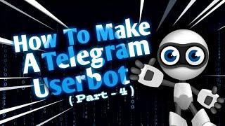 Create a Telegram userbot using the Telethon library in Python Part 4 [upl. by Juetta]