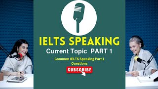 IELTS Speaking Part 1 Common Questions amp Sample Answers [upl. by Atwood]