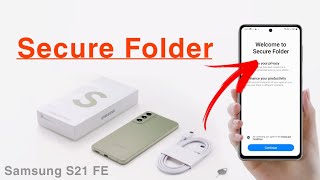 Samsung S21 FE  How to Setup Secure Folder  Create Secure Folder in Samsung Galaxy S21 FE [upl. by Eninaj]