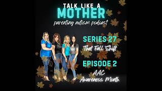 S27 That Fall Shift E2 AAC Awareness Month [upl. by Englis]