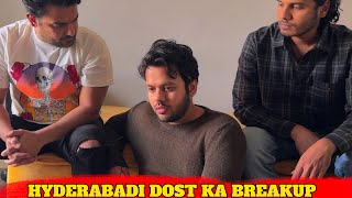 Hyderabadi DOST ka BREAKUP [upl. by Amaris]