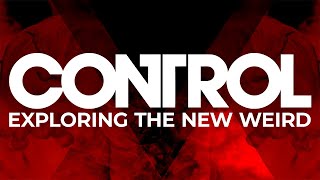 CONTROL  Exploring the New Weird [upl. by Rachaba]