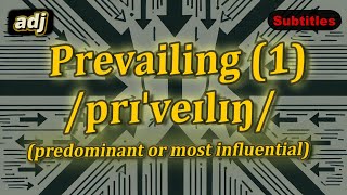 adj Prevailing meaning predominant or most influential with 5 examples [upl. by Ware]