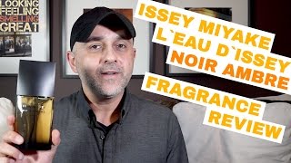 Issey Miyake LEau dIssey Pour Homme Noir Ambre Review ✨✨✨ [upl. by Eetsim]