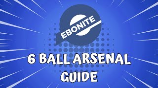 Ebonite Bowling 6 Ball Arsenal Guide [upl. by Danella]