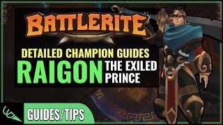 Raigon Guide  Detailed Champion Guides  Battlerite Early Access [upl. by Tnirb]