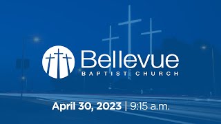 April 30 2023  915am  Bellevue Baptist Church Livestream [upl. by Vivi]