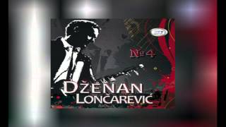 Dzenan Loncarevic 2013  Najbolja OFFICIAL AUDIO HD [upl. by Sikras250]