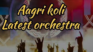 Aagri koli Latest orchestra  Koligeet 2019 Mashup [upl. by Iraam370]