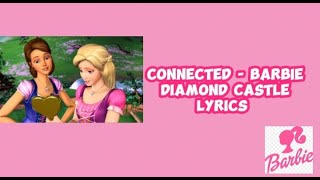 Lyrics ᕱ Connected Barbie Diamond Castle ᕱ⩨ lyrics ⌇ヾ [upl. by Vergil]