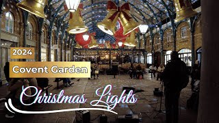 Christmas lights at Covent Garden 2024 [upl. by Aloke]