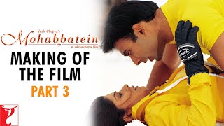 Making Of The Film  Part 3  Mohabbatein  Amitabh Bachchan Shah Rukh Khan Aishwarya Rai [upl. by Lorin]