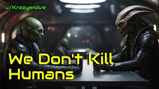 We dont Kill Humans  HFY  A short SciFi Story [upl. by Winfield]