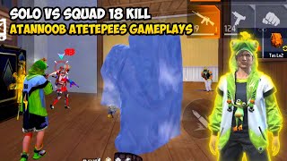 SOLO VS SQUAD 18 KILL  FREE FIRE MALAYSIA  ATANNOOB GAMEPLAY [upl. by Tripp]